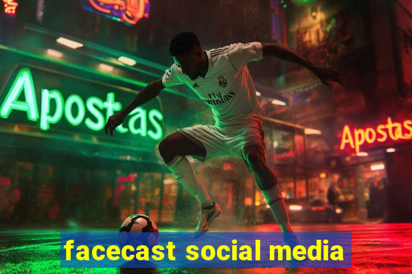 facecast social media